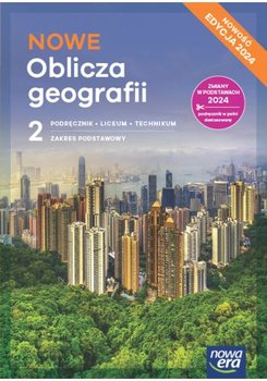 NOWE Oblicza geografii 2. Podręcznik. Zakres podstawowy. Liceum i technikum. Nowość 2025 - Tomasz Rachwał, Uliszak Radosław, Wiedermann Krzysztof, Paweł Kroh