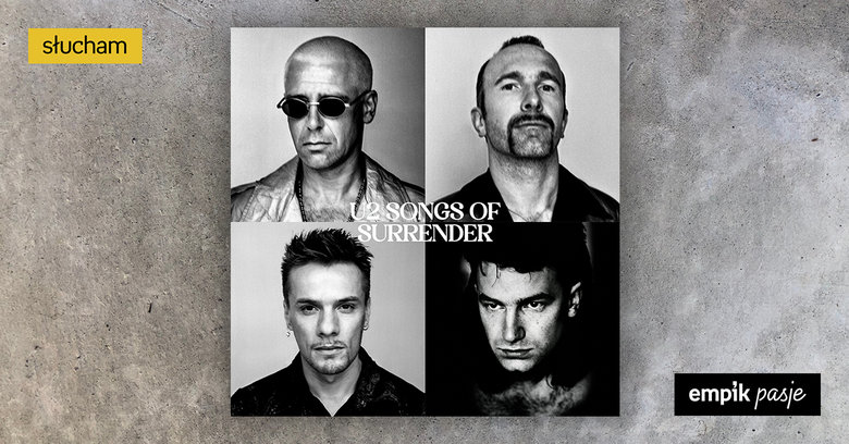 Nowe odcienie ponadczasowych hitów. U2 prezentuje „Songs of Surrender”