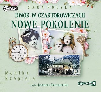 Nowe pokolenie. Dwór w Czartorowiczach. Saga Polska. Tom 2 - Rzepiela Monika
