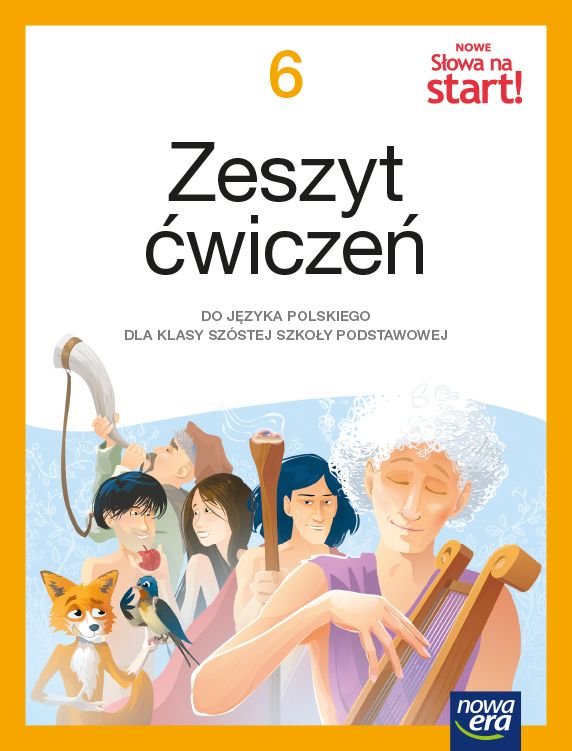 Nowe Słowa na start! Język polski. Ćwiczenia. Klasa 6. Szkoła