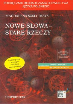 Nowe słowa, stare rzeczy - Szelc-Mays Magdalena