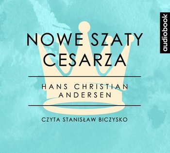 Nowe Szaty Cesarza. Część 3 - Andersen Hans Christian