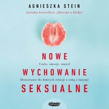 Nowe wychowanie seksualne - Stein Agnieszka