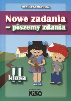 Nowe zadania. Piszemy zdania. Klasa 2. Edukacja wczesnoszkolna - Kozikowska Monika