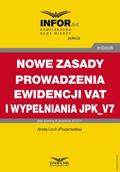 Nowe zasady prowadzenia ewidencji VAT i wypełniania JPK_V7 - Lech Aneta