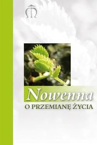 Nowenna o przemianę życia - Pindur Gabriela