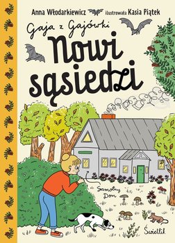 Nowi sąsiedzi. Gaja z Gajówki. Tom 4 - Włodarkiewicz Anna