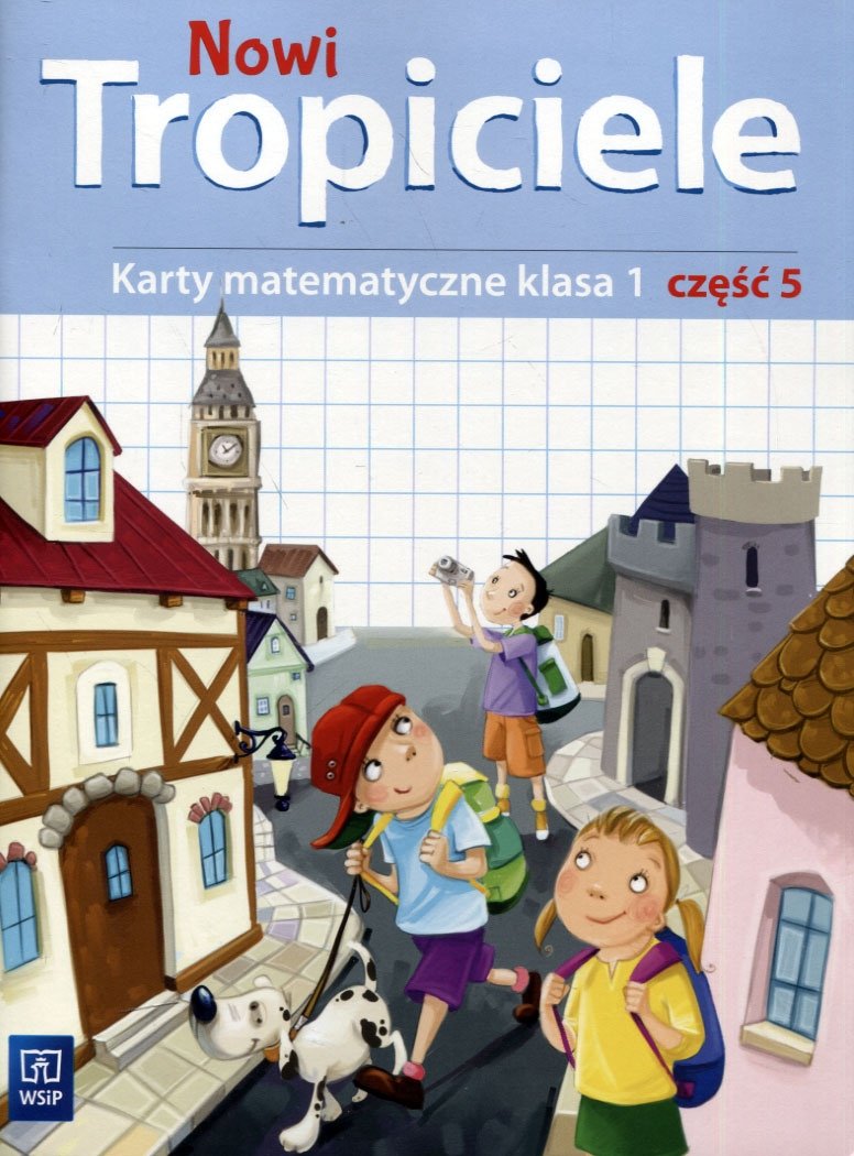 Nowi Tropiciele Karty Matematyczne Klasa 3 Część 1 Odpowiedzi Nowi Tropiciele. Karty matematyczne. Klasa 1. Część 5. Szkoła
