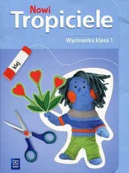 Nowi Tropiciele. Wycinanka. Klasa 1 - Opracowanie zbiorowe