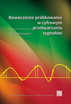 Nowoczesne próbkowanie w cyfrowym przetwarzaniu sygnałów Misiurewicz Jacek