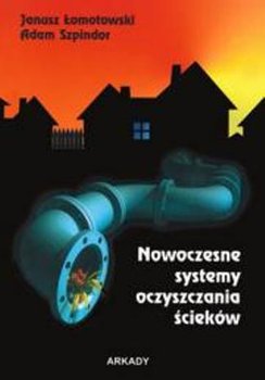 Nowoczesne systemy oczyszczania - Łomotowski Janusz, Szpindor Adam