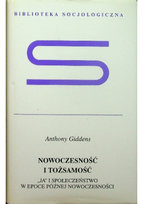 Nowoczesność i Tożsamość Giddens Anthony