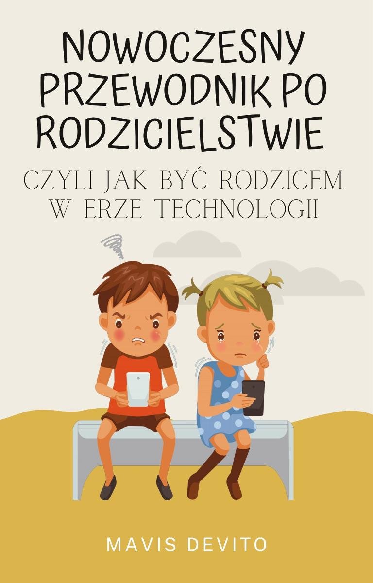 Nowoczesny Przewodnik Po Rodzicielstwie Czyli Jak Być Rodzicem W Erze ...