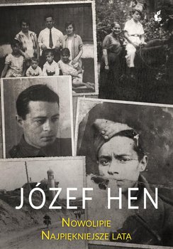 Nowolipie. Najpiękniejsze lata - Hen Józef