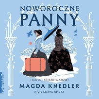 Noworoczne panny. Ścieżkami nadziei. Tom 1 - audiobook