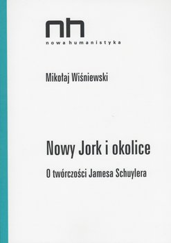 Nowy Jork i okolice. O twórczości Jamesa Schuylera - Wiśniewski Mikołaj