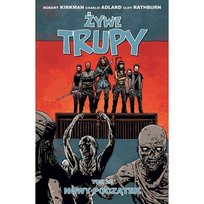 Nowy początek. Żywe trupy. Tom 22 Kirkman Robert, Adlard Charlie