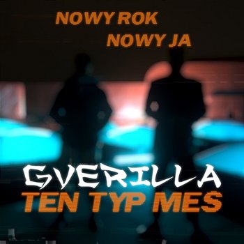 Nowy rok, nowy ja - Gverilla, Ten Typ Mes, Kusha