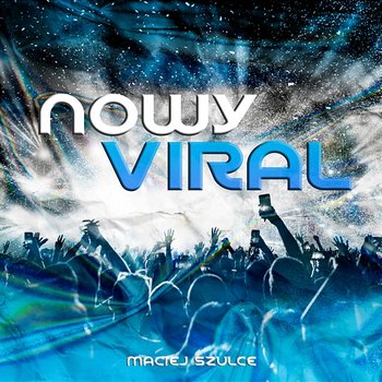 Nowy Viral - Maciej Szulce feat. Zalucki