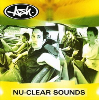 Nu-Clear Sounds (2018 Reissue) - ASH