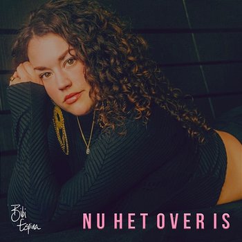 Nu Het Over Is - Bibi Espina