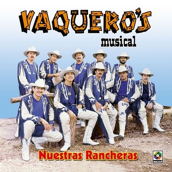 Nuestras Rancheras - Vaquero's Musical