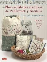 Nuevas labores creativas de patchwork y bordado : 14 proyectos bordados a mano con sus patrones Pan Gail