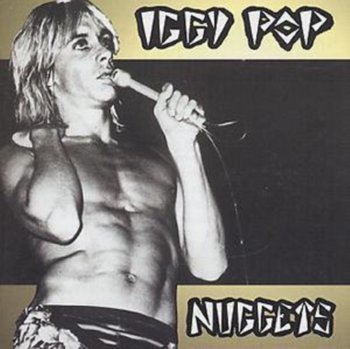 Nuggets - Iggy Pop