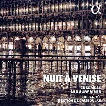 Nuit à Venise - Ensemble Les Surprises