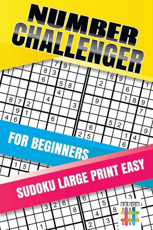 Number Challenger for Beginners Sudoku Large Print Easy Senor Sudoku