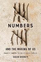 Numbers and the Making of Us: Counting and the Course of Human Cultures Everett Caleb