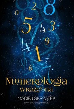 Numerologia wróżebna - Skrzątek Maciej
