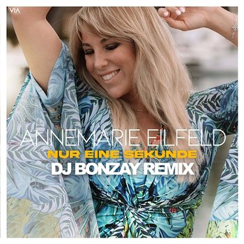 Nur eine Sekunde - Annemarie Eilfeld, DJ Bonzay