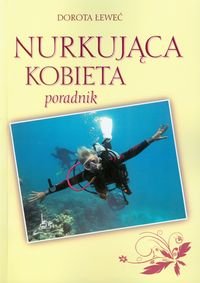 Nurkująca kobieta. Poradnik - Łeweć Dorota