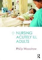 Nursing Acutely Ill Adults - Woodrow Philip