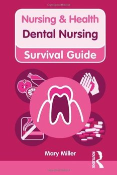 Nursing & Health Survival Guide: Dental Nursing - Miller Mary