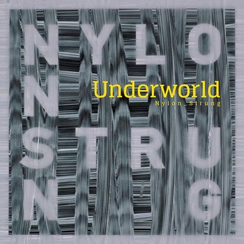 Nylon Strung - Underworld