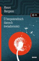 O bezpośrednich danych świadomości Bergson Henri
