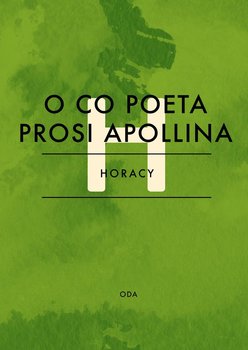 O co poeta prosi Apollina - Horacy
