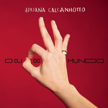 O Cu do Mundo - Adriana Calcanhotto