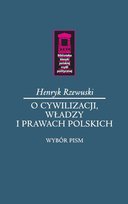 O cywilizacji, władzy i prawach polskich Rzewuski Henryk