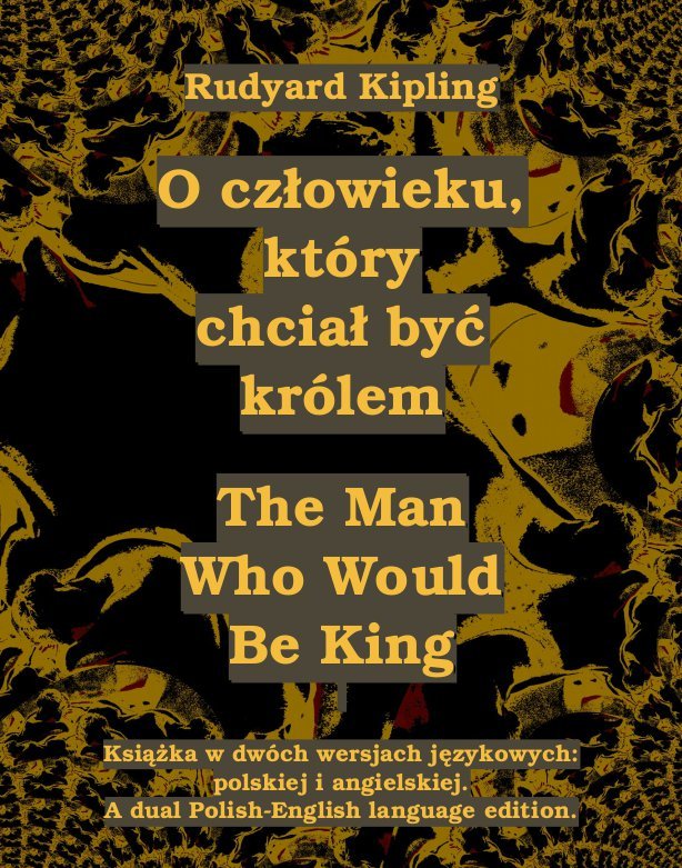 O człowieku, który chciał być królem. The Man Who Would Be King - ebook