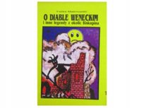O diable weneckim i inne legendy z okolic Biskupina Malinowski Jerzy C.