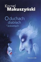 O duchach, diabłach i kobietach - Kornel Makuszyński Kornel Makuszyński