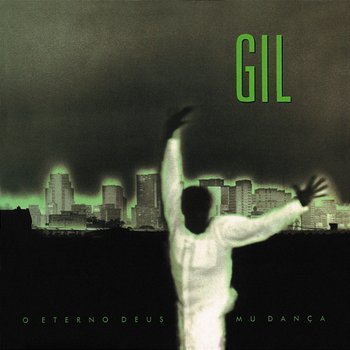 O eterno Deus Mu Dança - Gilberto Gil