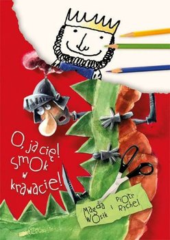 O, ja cię! Smok w krawacie! - Wosik Magda, Rychel Piotr