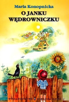 O Janku wędrowniczku - Konopnicka Maria