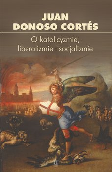 O katolicyzmie, liberalizmie i socjalizmie - Opracowanie zbiorowe