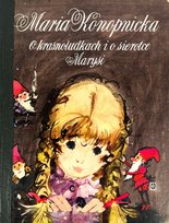 O krasnoludkach i sierotce Marysi Konopnicka Maria