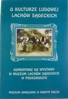 O Kulturze Ludowej Lachów Sądeckich Opracowanie zbiorowe